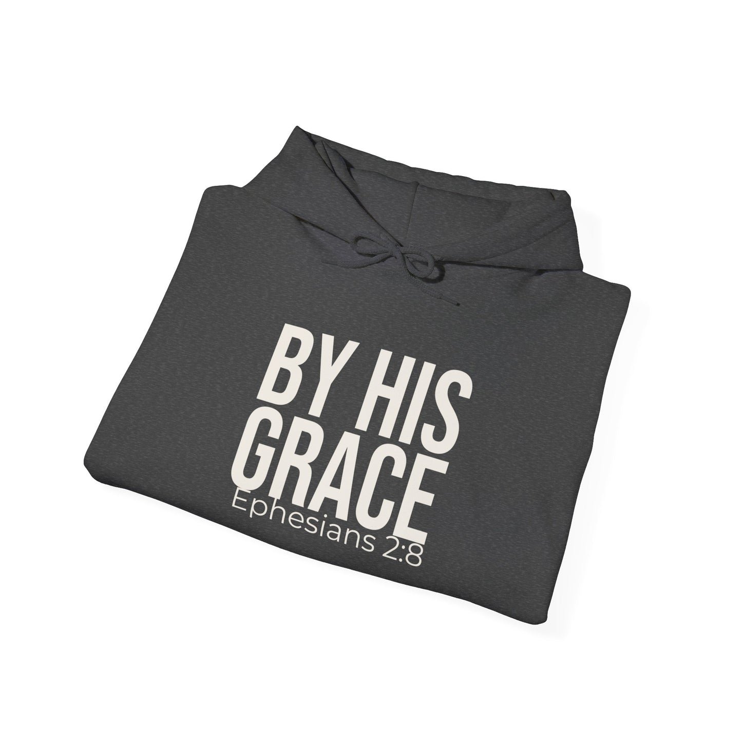 By His Grace — Ephesians 2:8 Hoodie