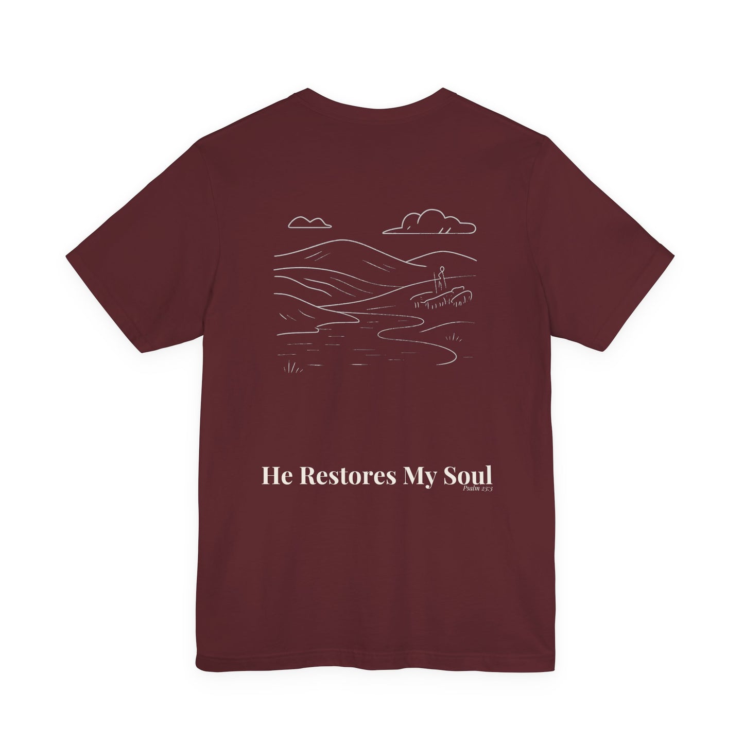 He Restores My Soul — Psalm 23:3 Tee