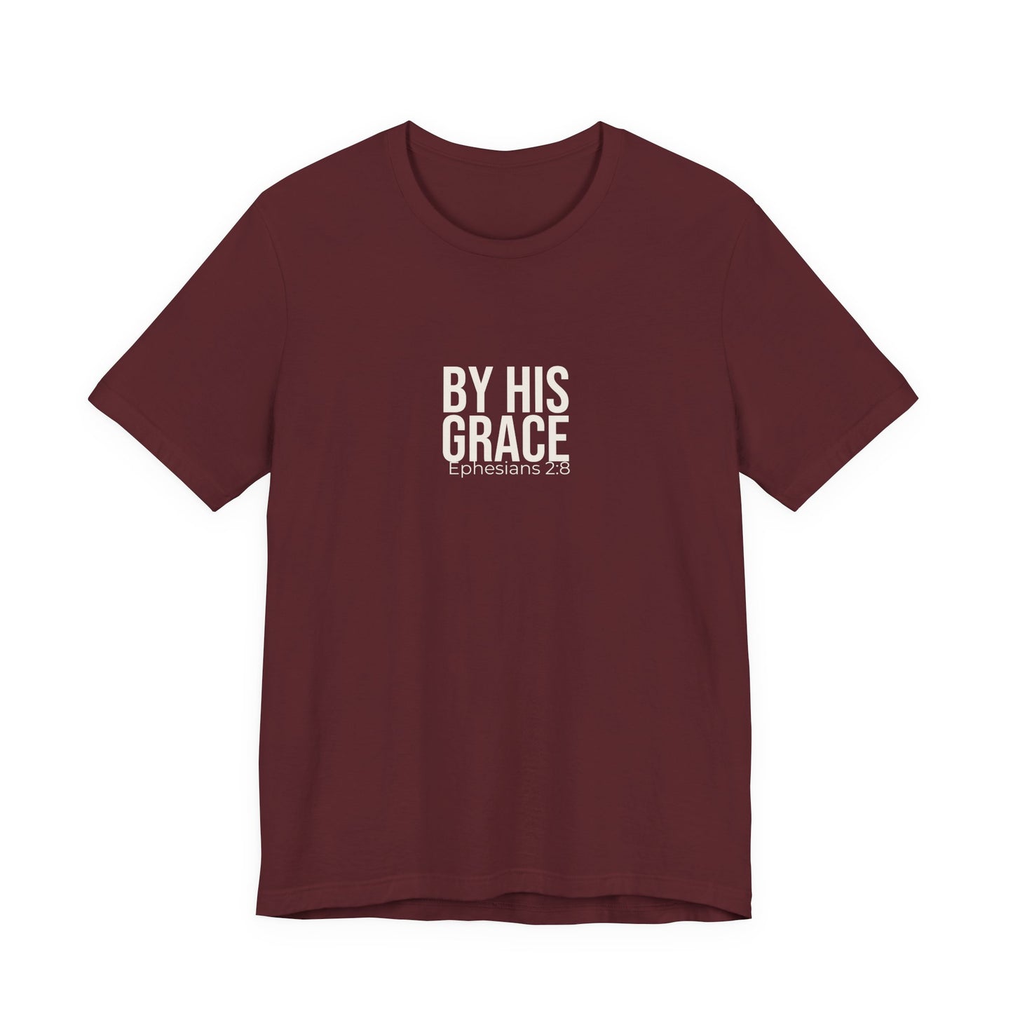 By His Grace — Ephesians 2:8 Tee
