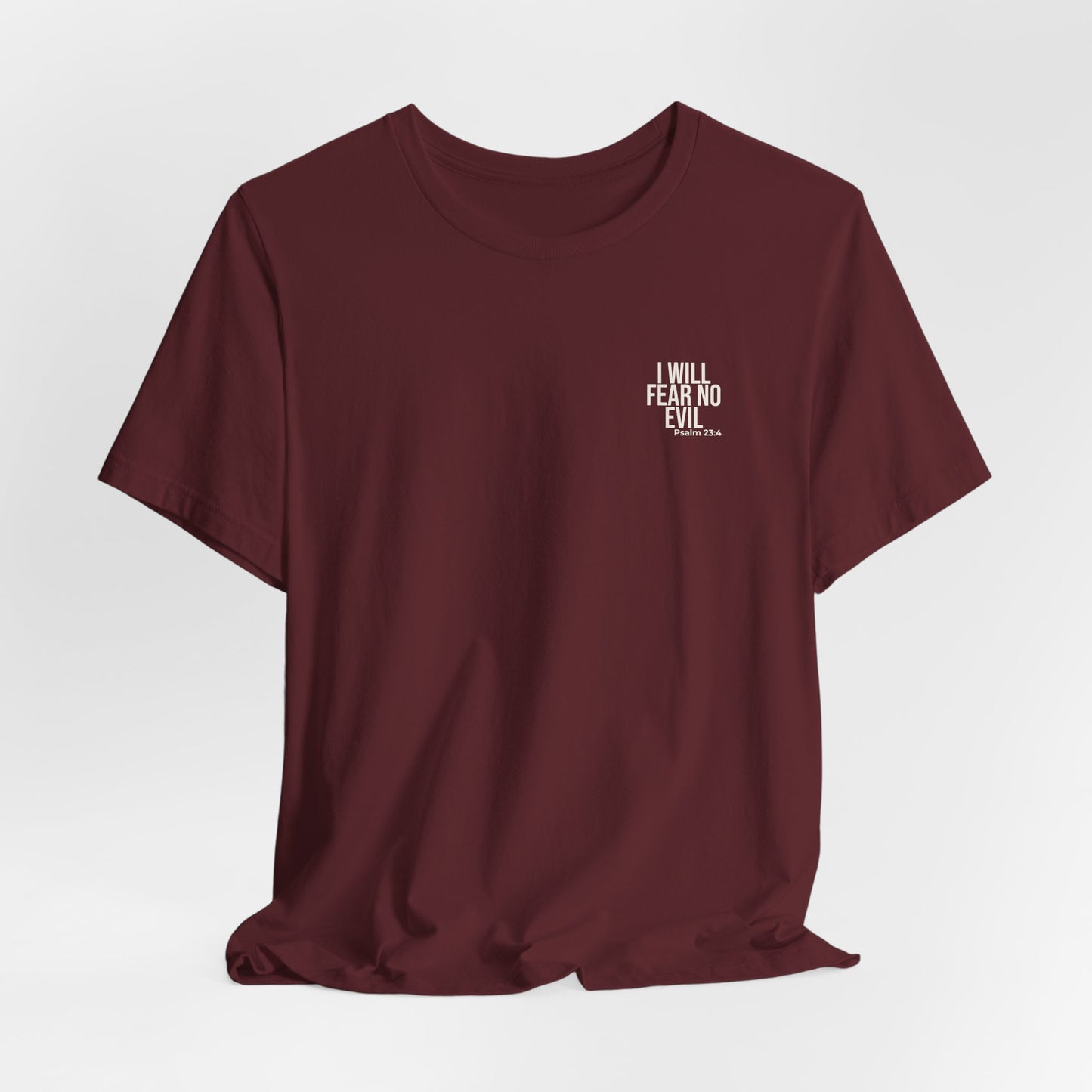 I Will Fear No Evil — Psalm 23:4 Tee
