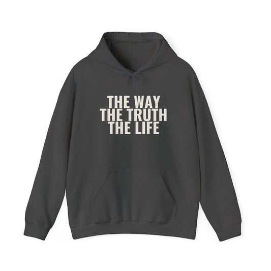 The Way The Truth The Life — John 14:6 Hoodie