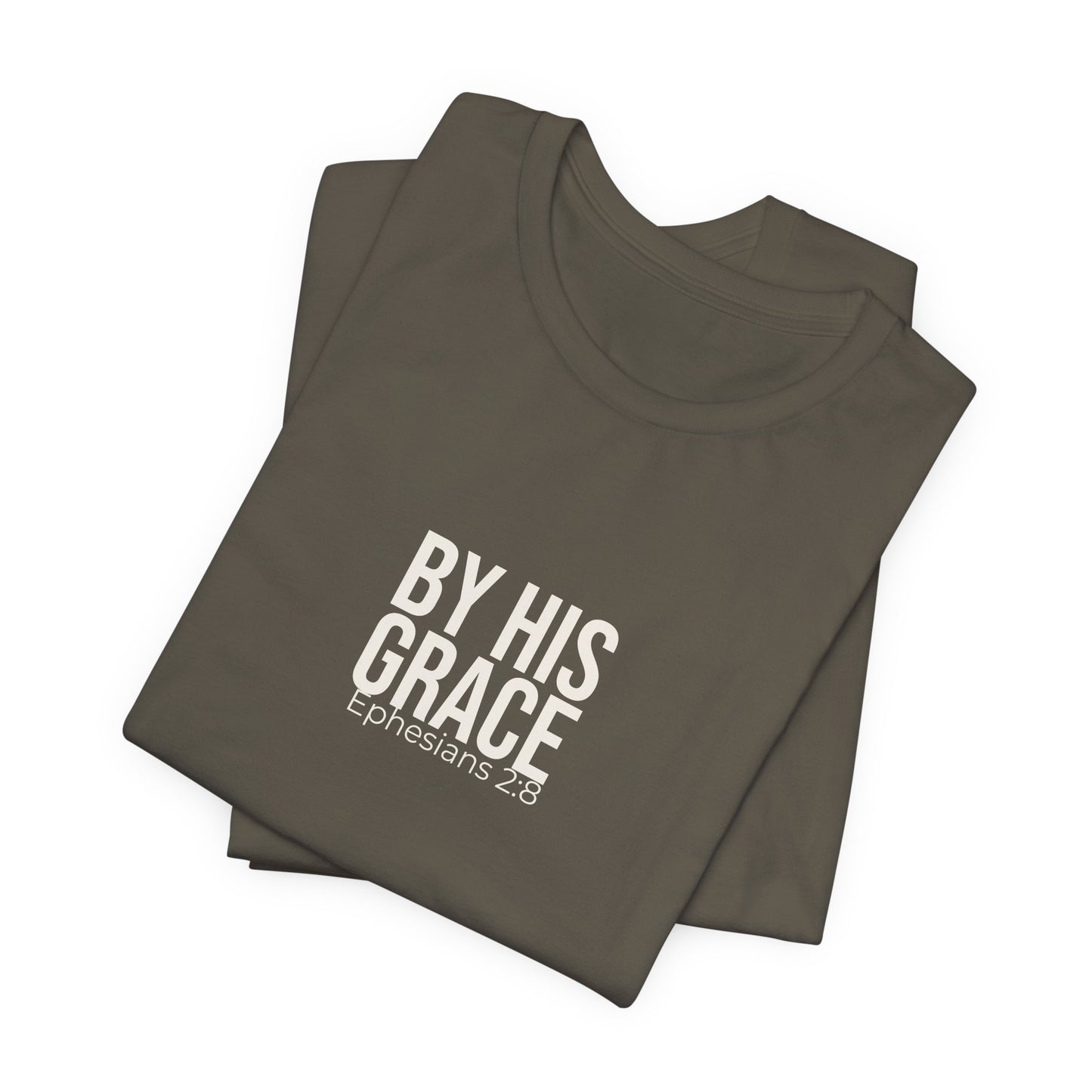 By His Grace — Ephesians 2:8 Tee