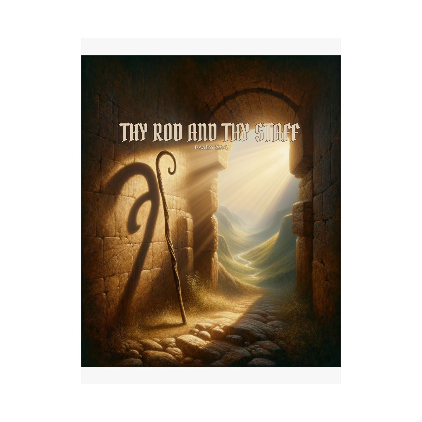 Thy Rod and Thy Staff — Psalm 23:4 Wall Poster