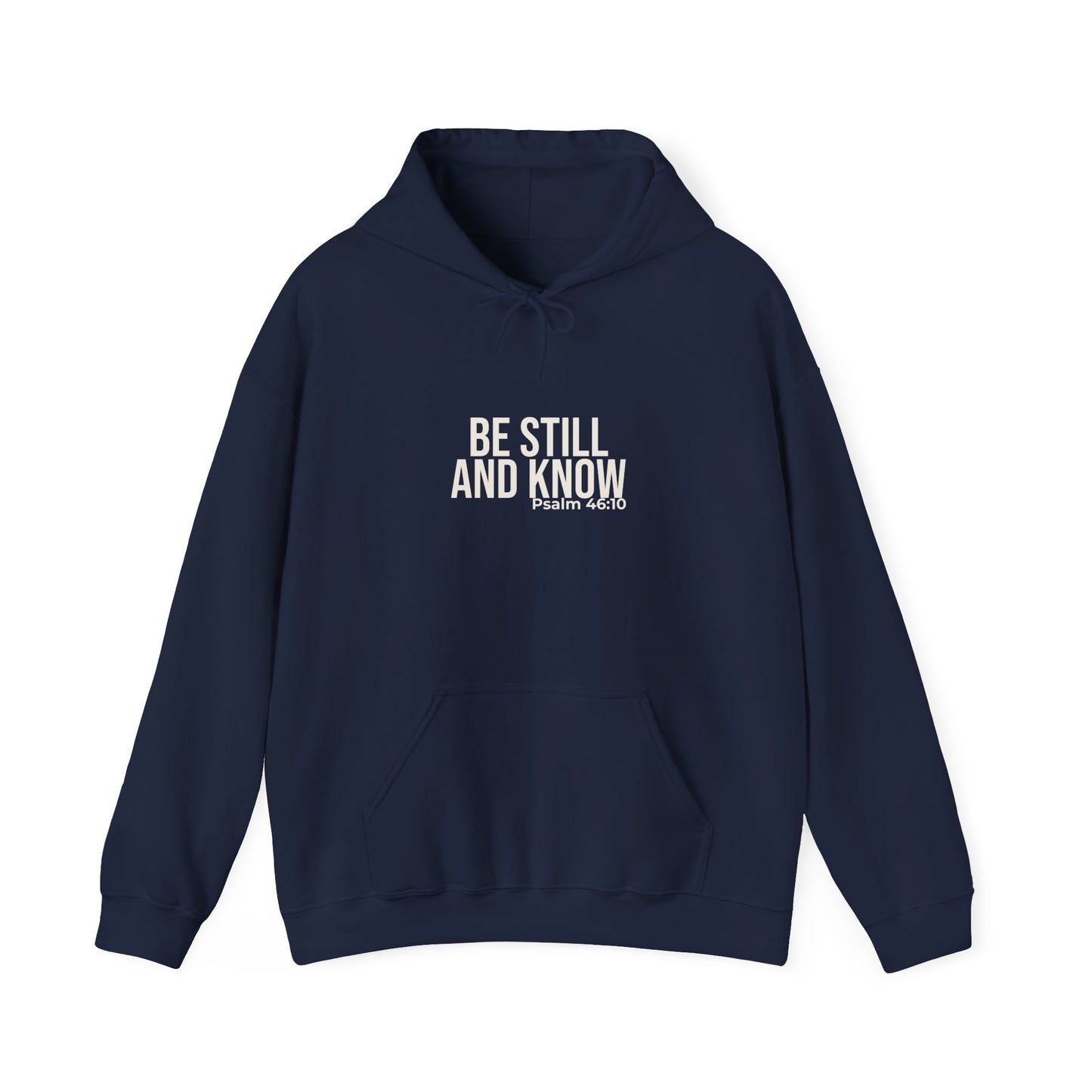 Be Still and Know — Psalm 46:10 Hoodie