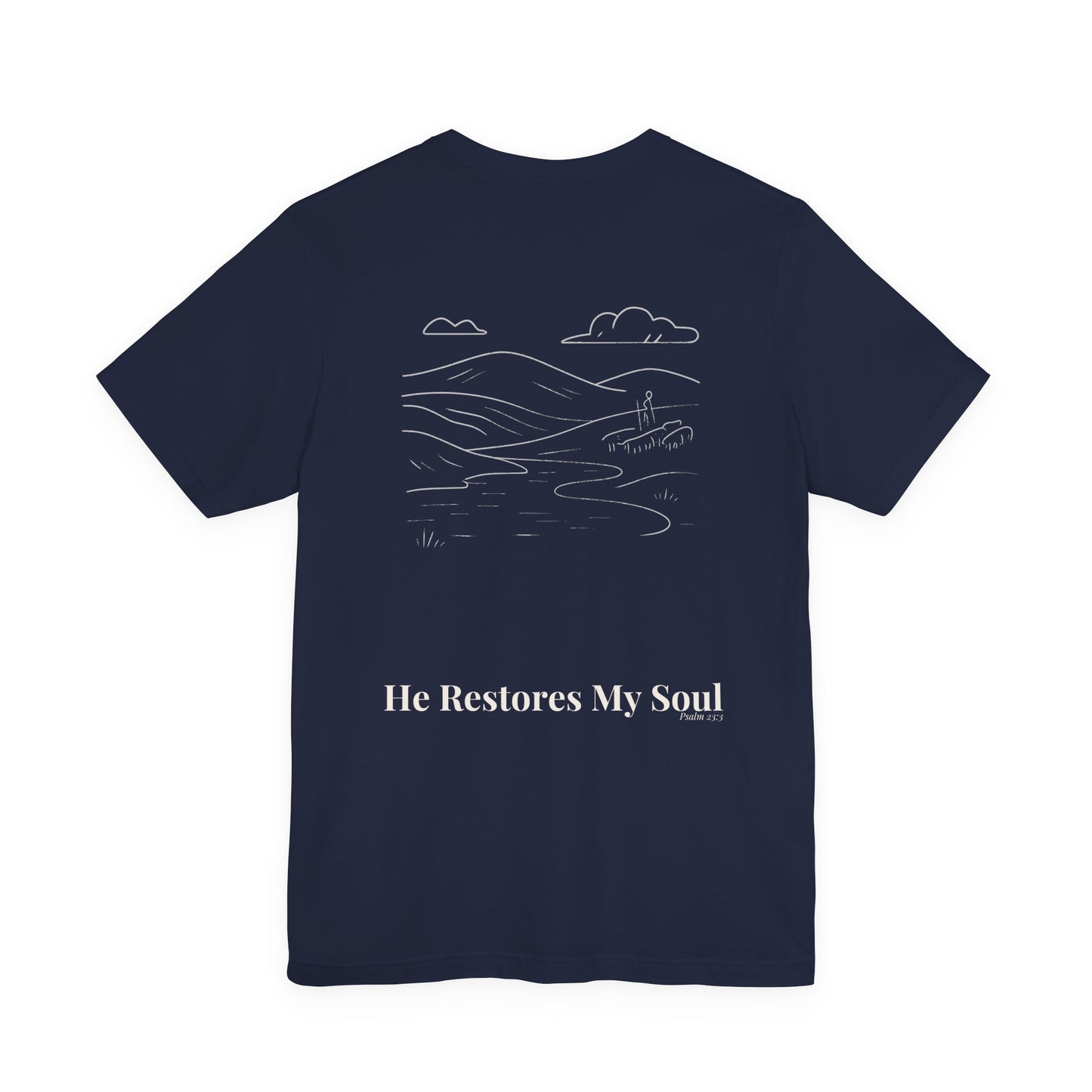 He Restores My Soul — Psalm 23:3 Tee
