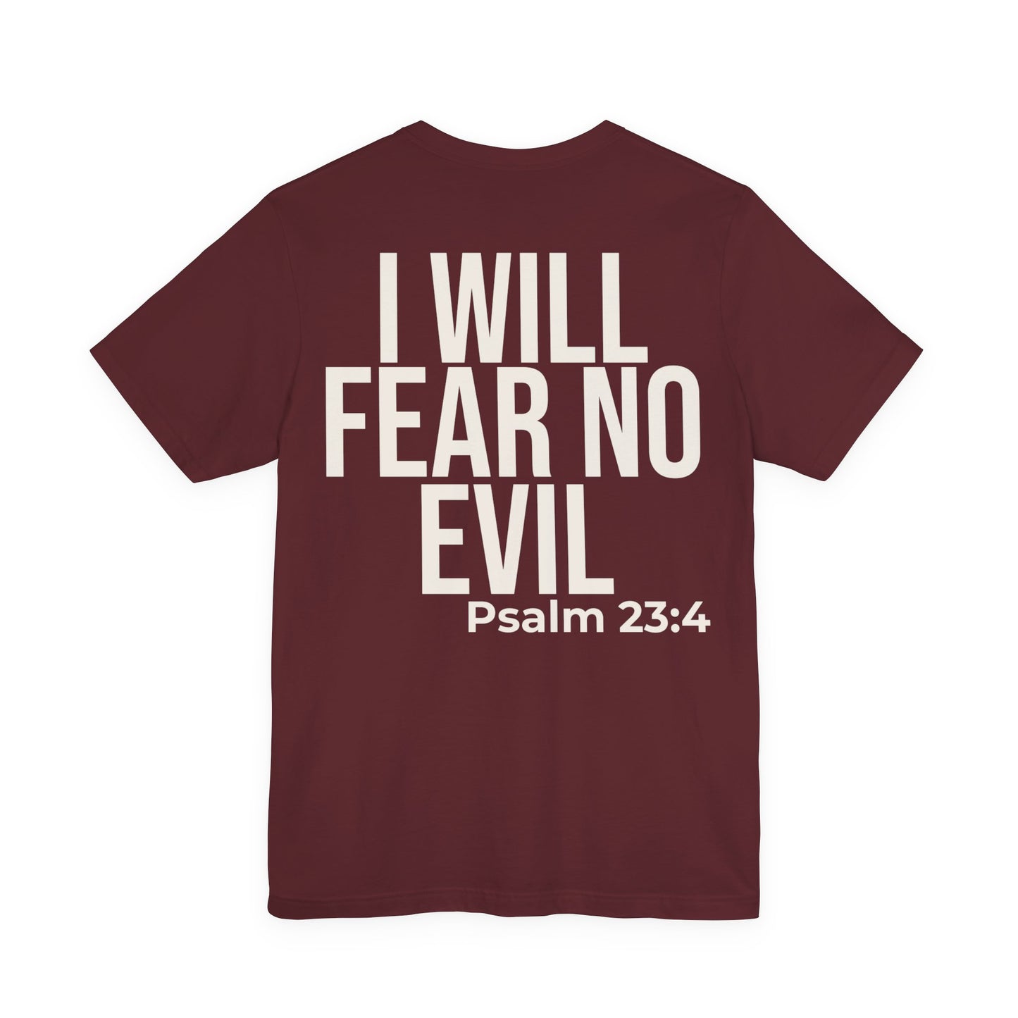 I Will Fear No Evil — Psalm 23:4 Tee