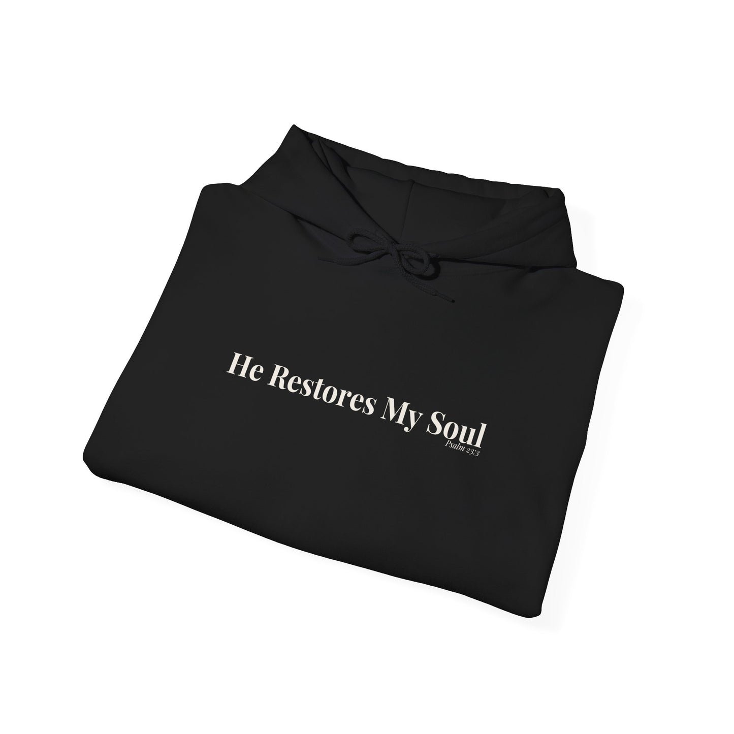 He Restores My Soul — Psalm 23:3 Hoodie
