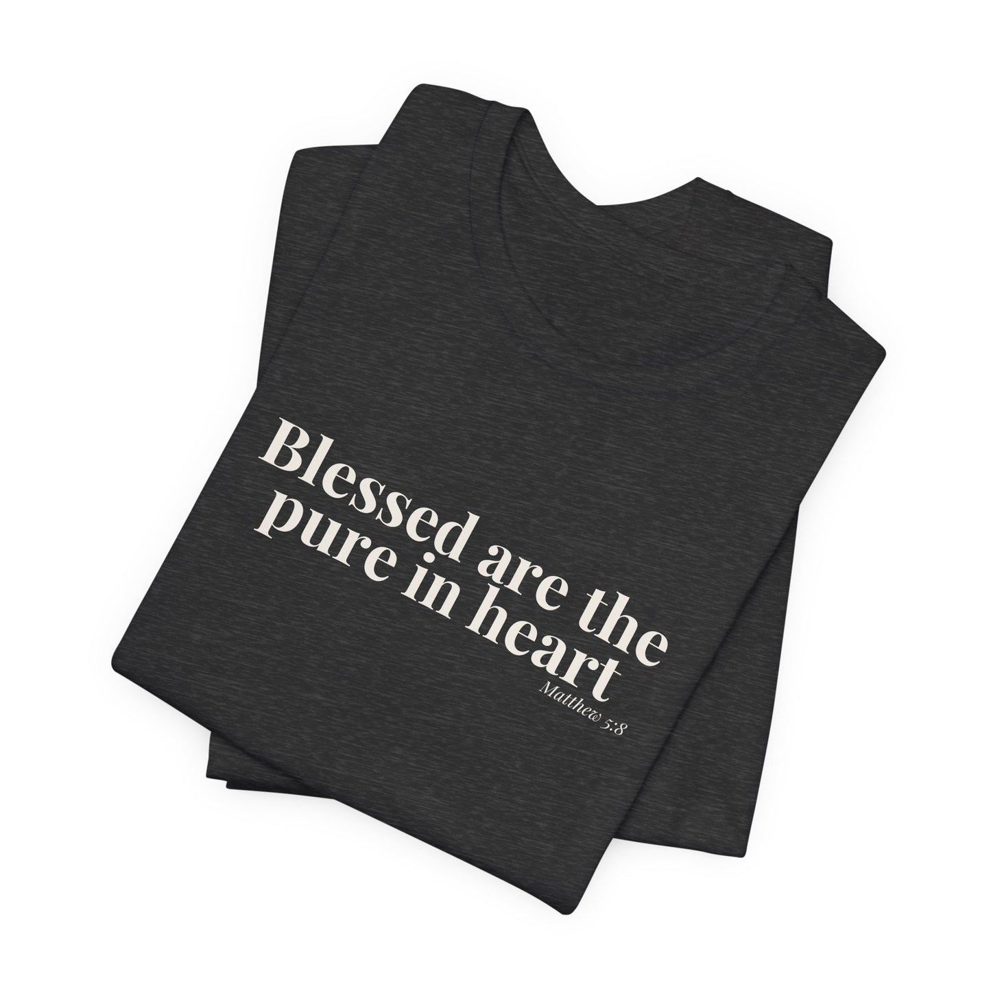 Blessed Are the Pure in Heart — Matthew 5:8 Tee