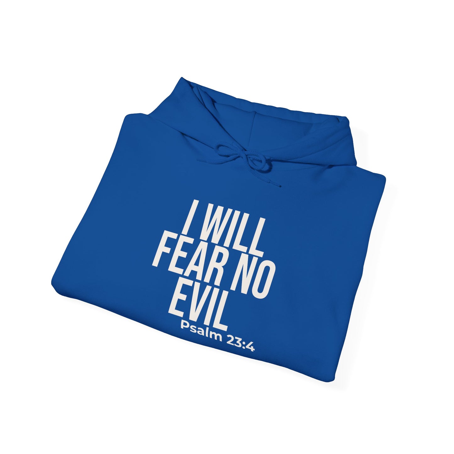 I Will Fear No Evil — Psalm 23:4 Hoodie