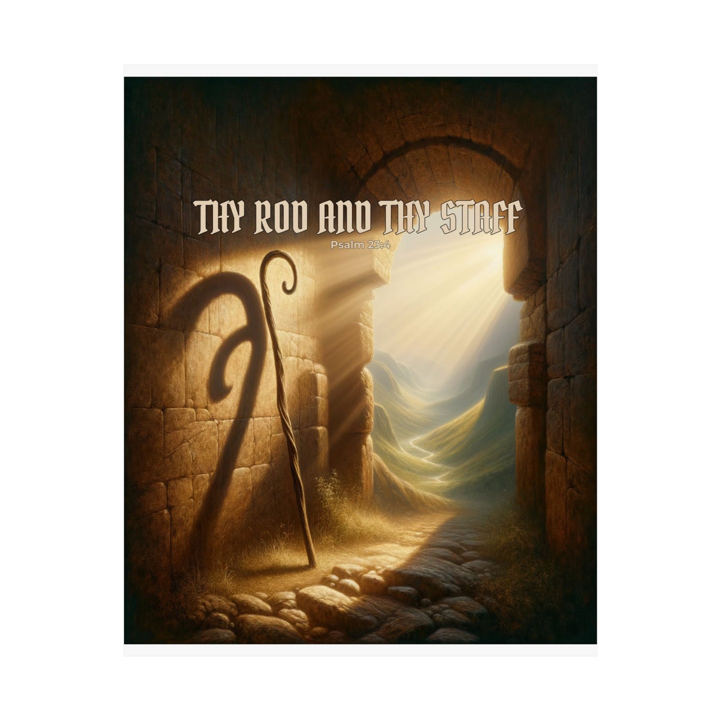 Thy Rod and Thy Staff — Psalm 23:4 Wall Poster