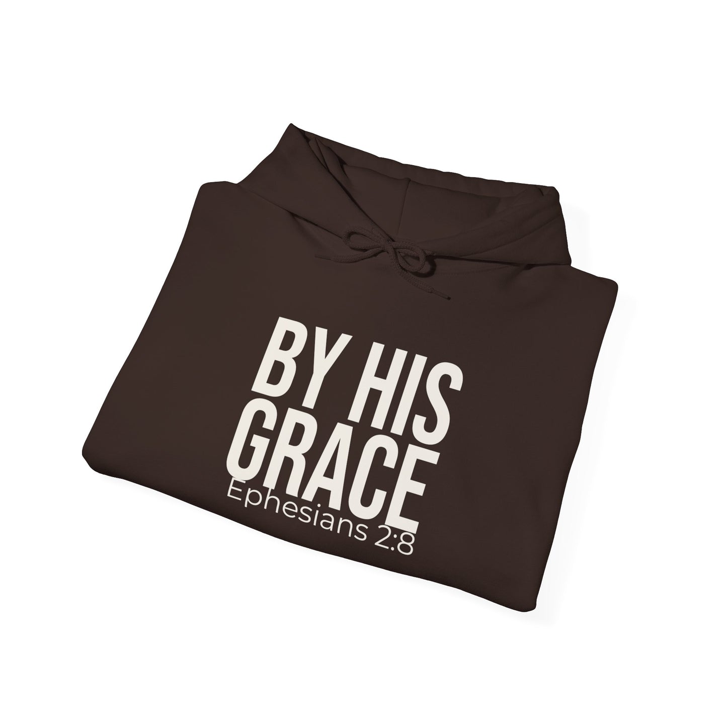 By His Grace — Ephesians 2:8 Hoodie