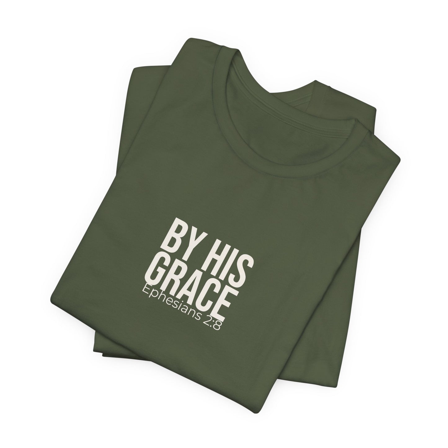By His Grace — Ephesians 2:8 Tee