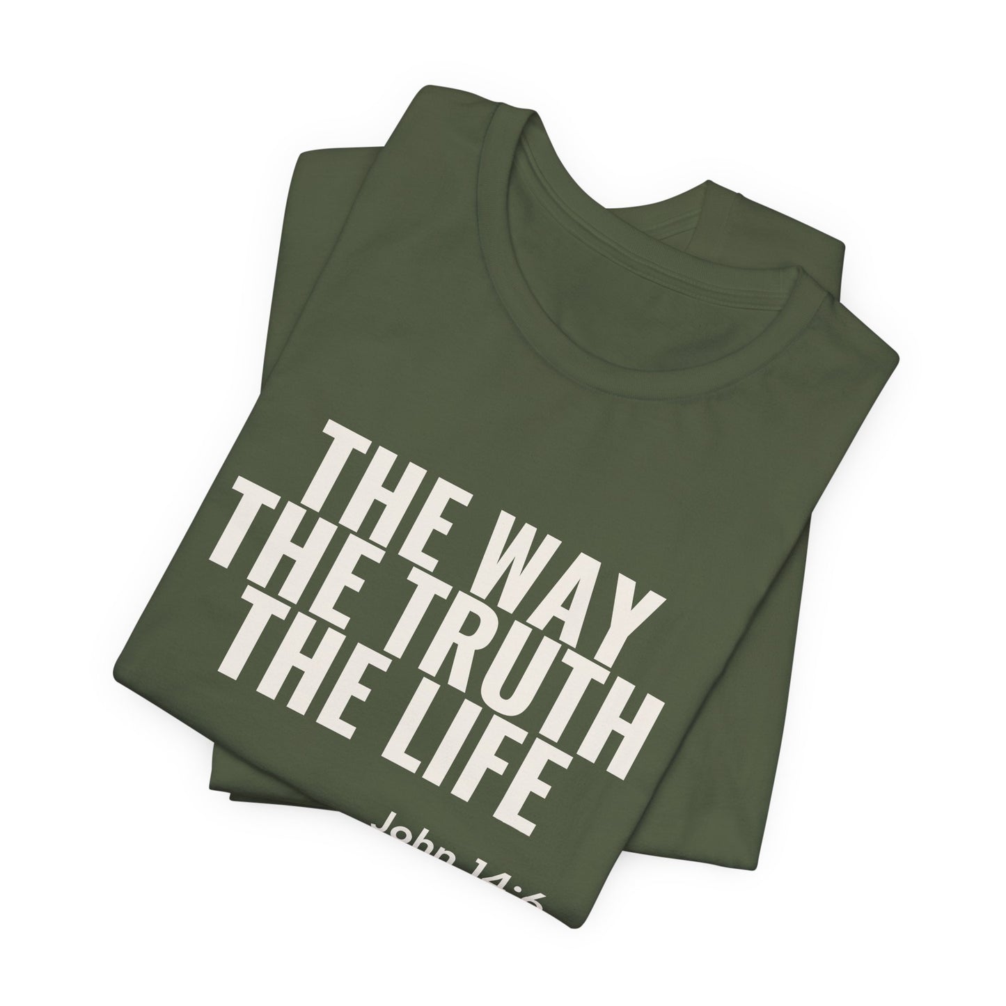 The Way The Truth The Life — John 14:6 Tee