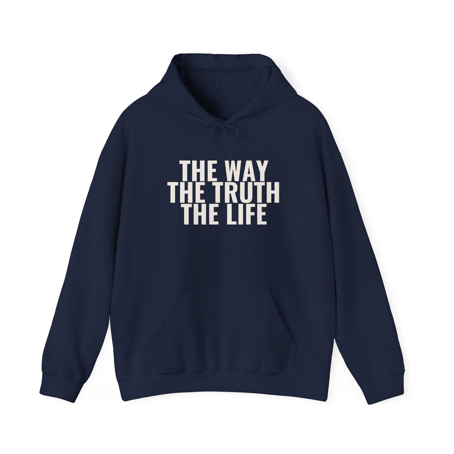 The Way The Truth The Life — John 14:6 Hoodie
