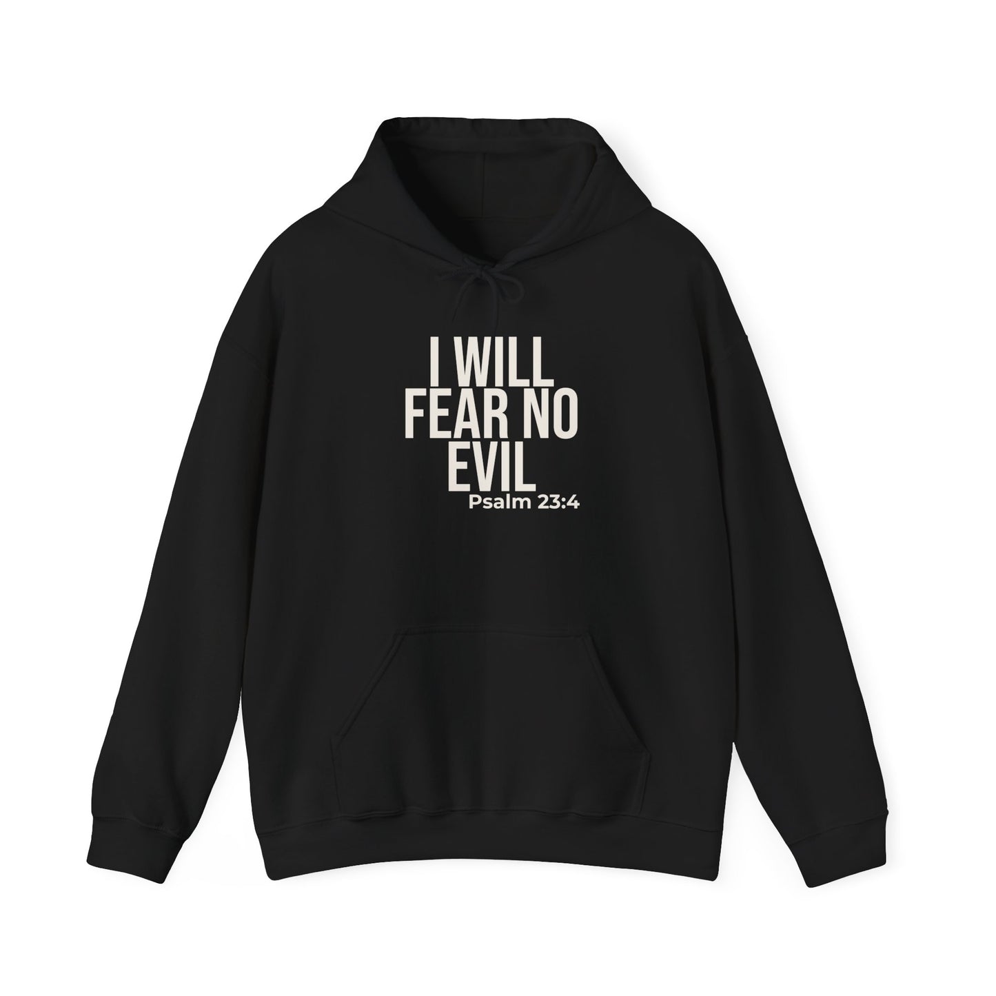 I Will Fear No Evil — Psalm 23:4 Hoodie