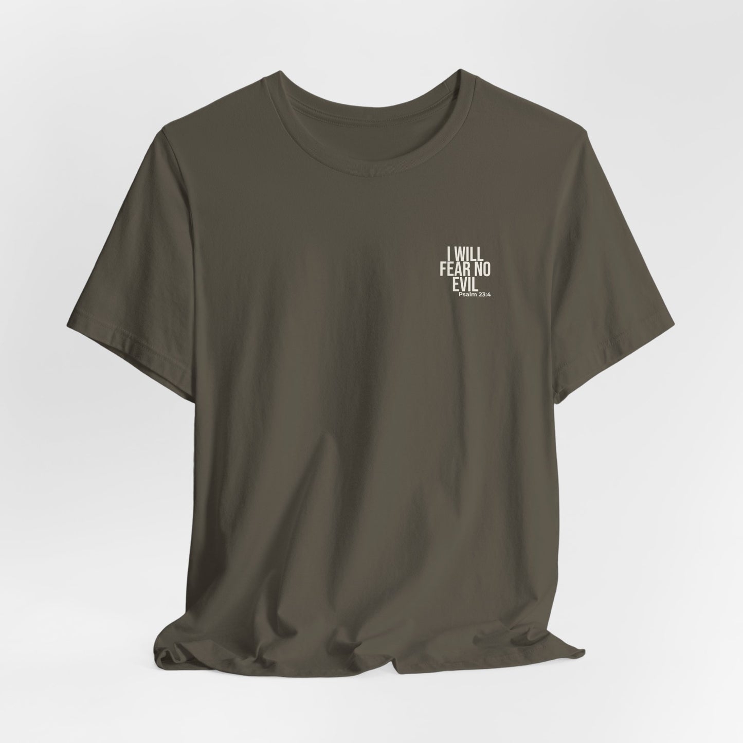 I Will Fear No Evil — Psalm 23:4 Tee