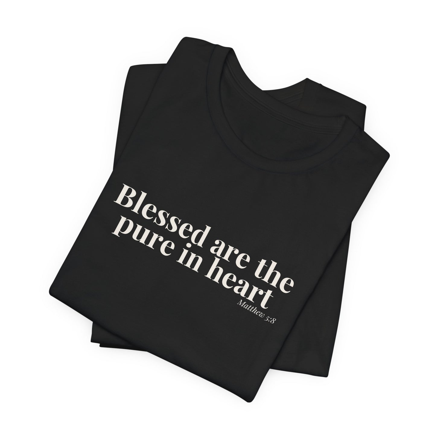 Blessed Are the Pure in Heart — Matthew 5:8 Tee
