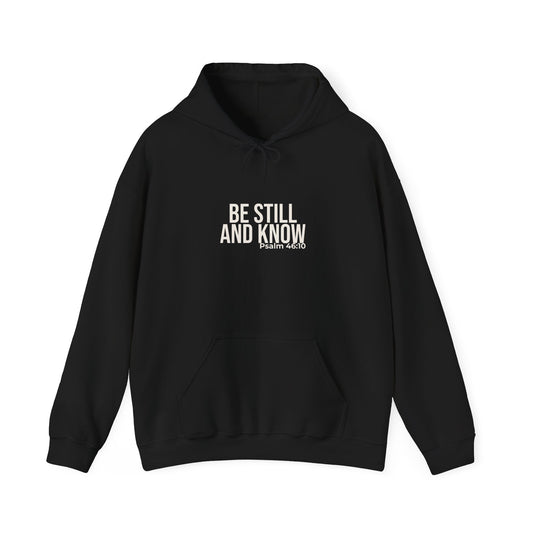 Be Still and Know — Psalm 46:10 Hoodie