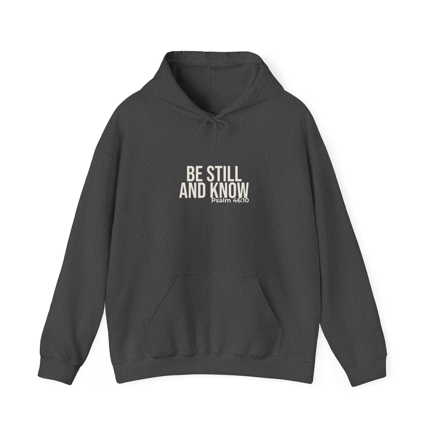 Be Still and Know — Psalm 46:10 Hoodie