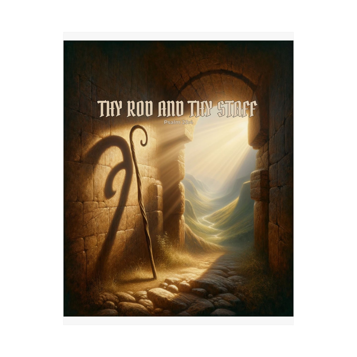 Thy Rod and Thy Staff — Psalm 23:4 Wall Poster