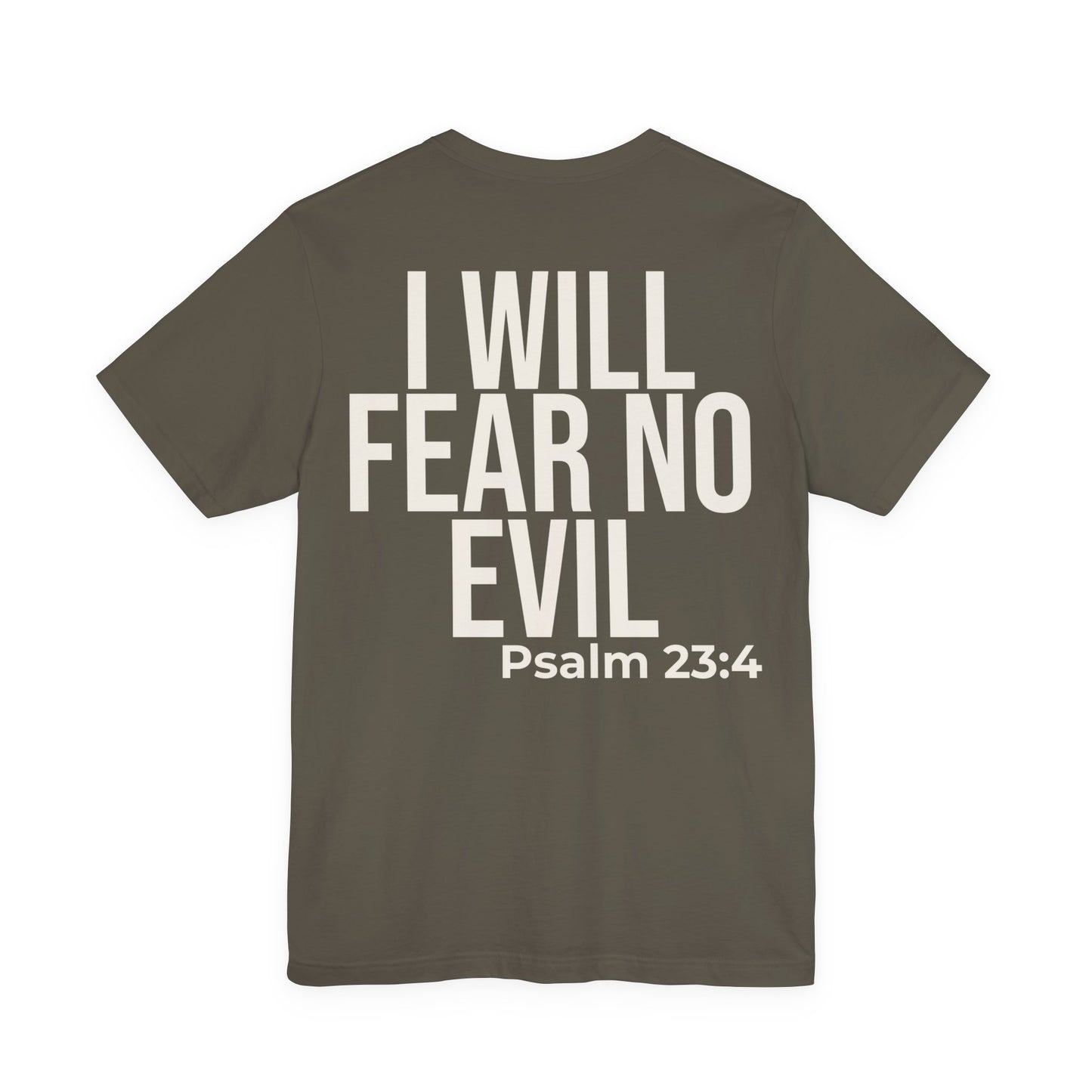 I Will Fear No Evil — Psalm 23:4 Tee