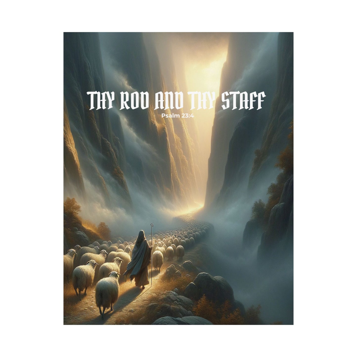 Thy Rod and Thy Staff — Psalm 23:4 Wall Poster