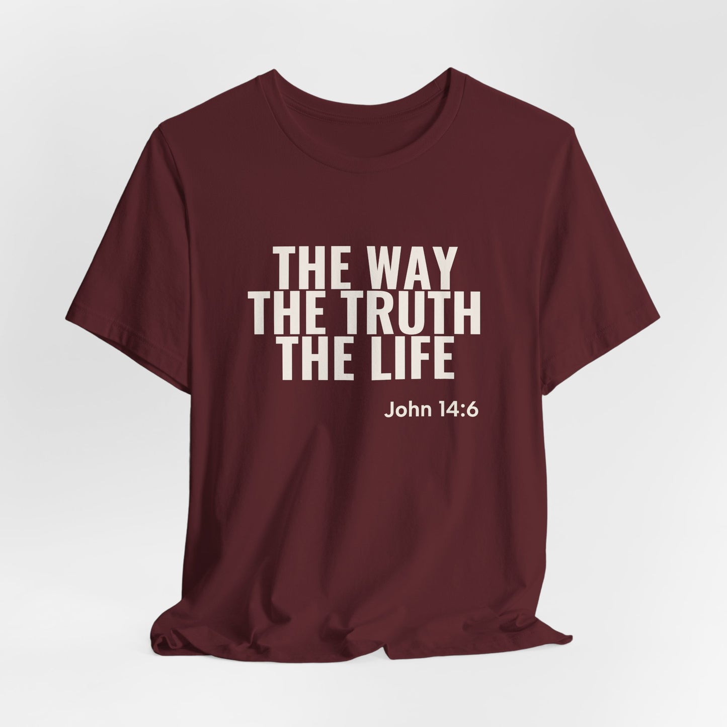 The Way The Truth The Life — John 14:6 Tee
