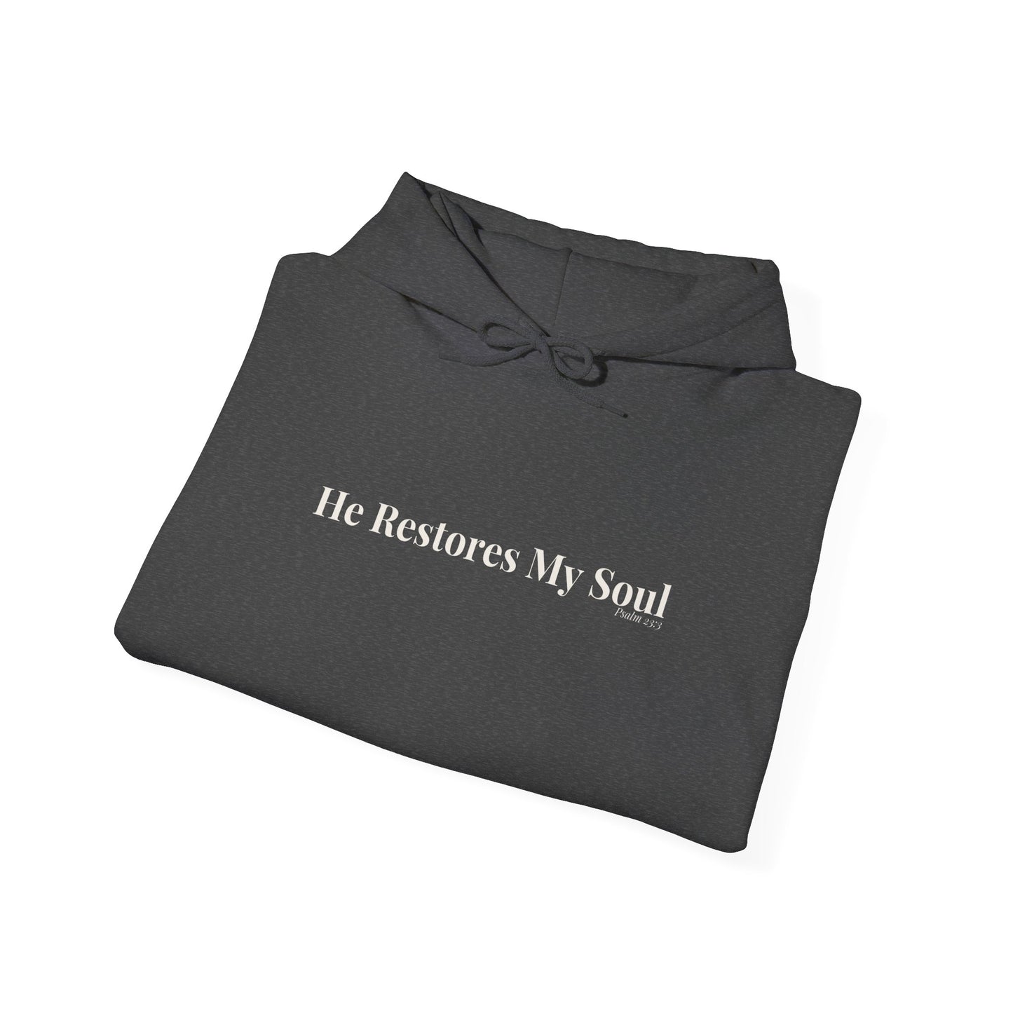 He Restores My Soul — Psalm 23:3 Hoodie