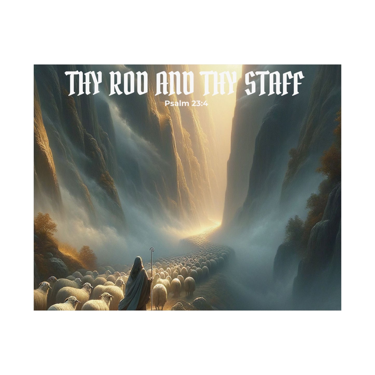 Thy Rod and Thy Staff — Psalm 23:4 Wall Poster
