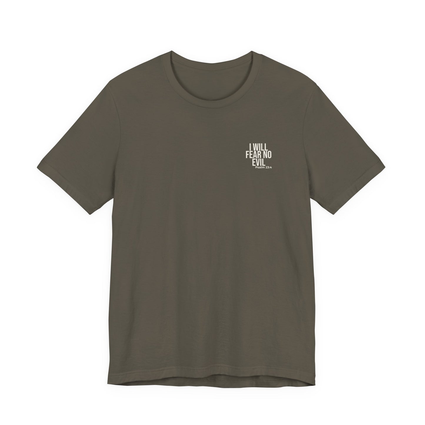 I Will Fear No Evil — Psalm 23:4 Tee