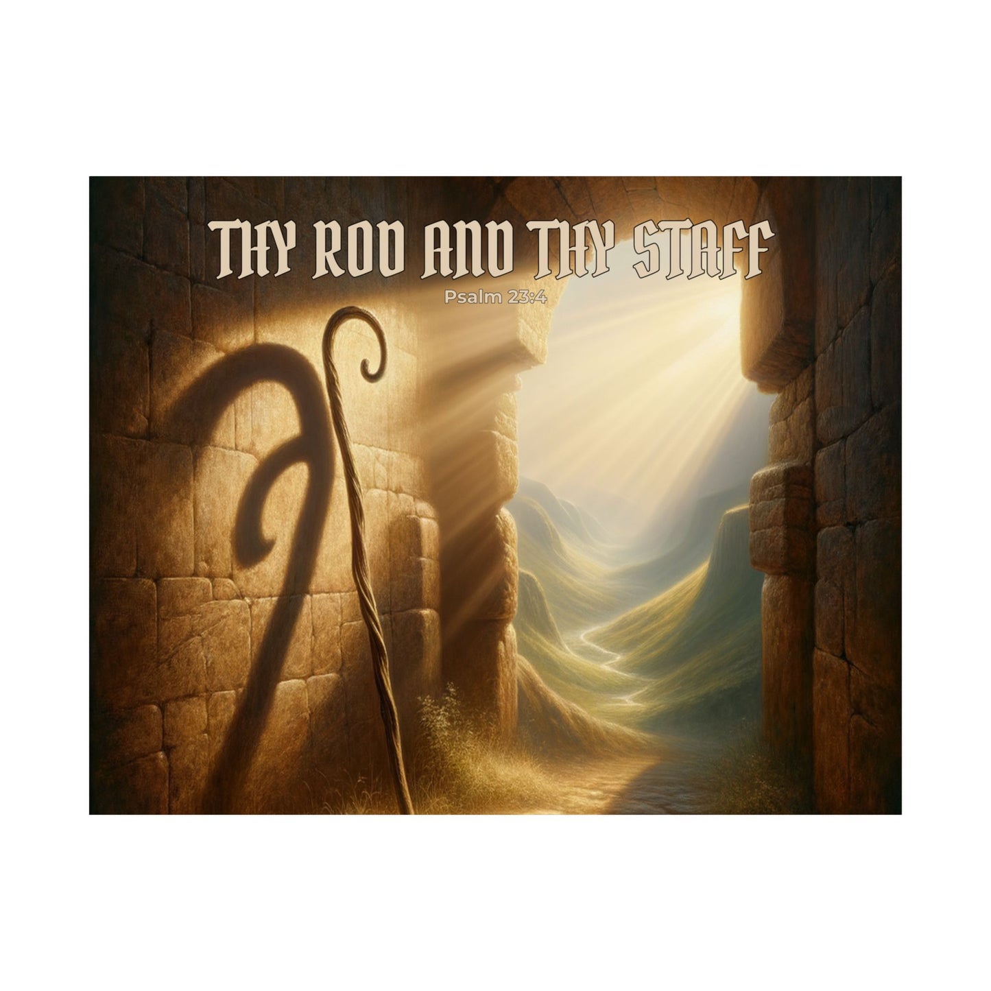 Thy Rod and Thy Staff — Psalm 23:4 Wall Poster